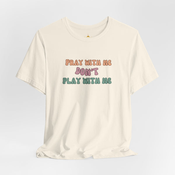 Pray with me T-shirt