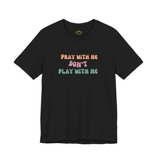 Pray with me T-shirt