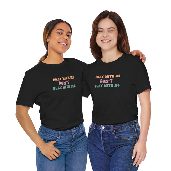 Pray with me T-shirt