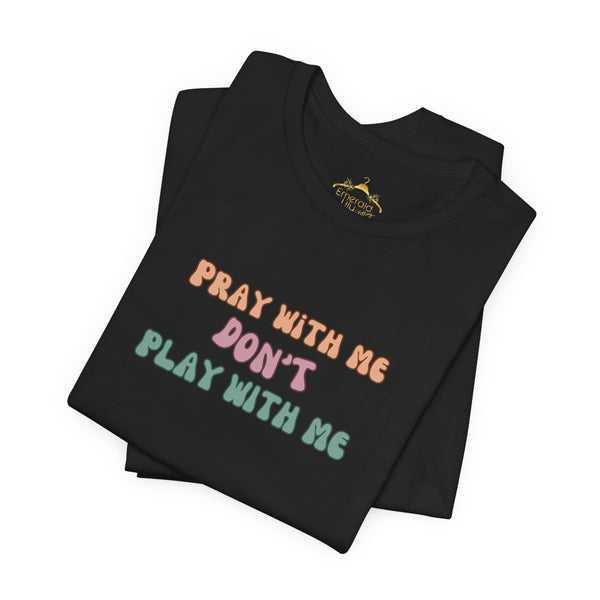 Pray with me T-shirt