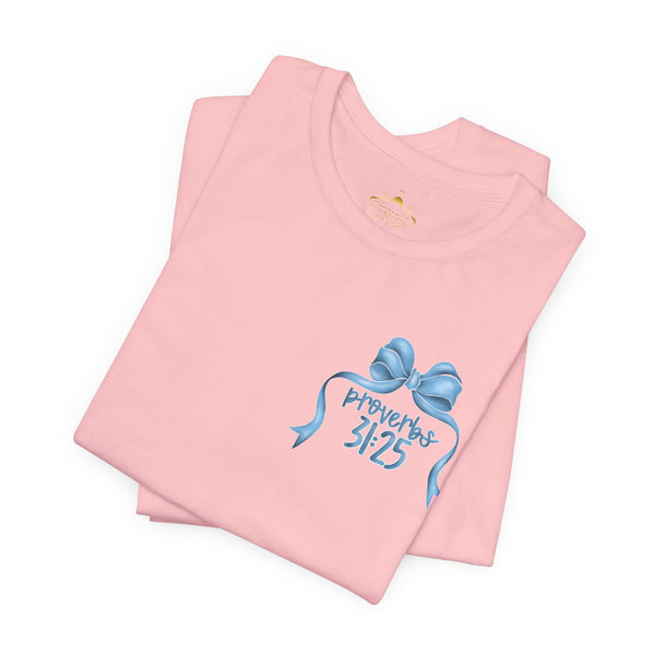 Proverbs 31:25 T-shirt